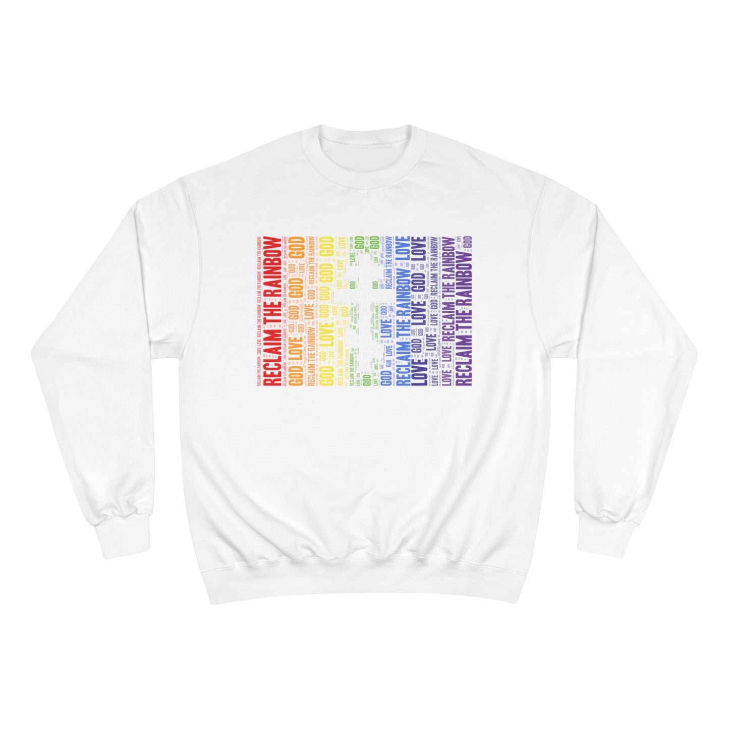 RECLAIM THE RAINBOW ~ Champion Sweatshirt