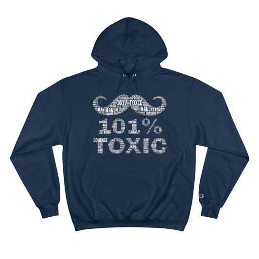 101% TOXIC ~ Champion Hoodie