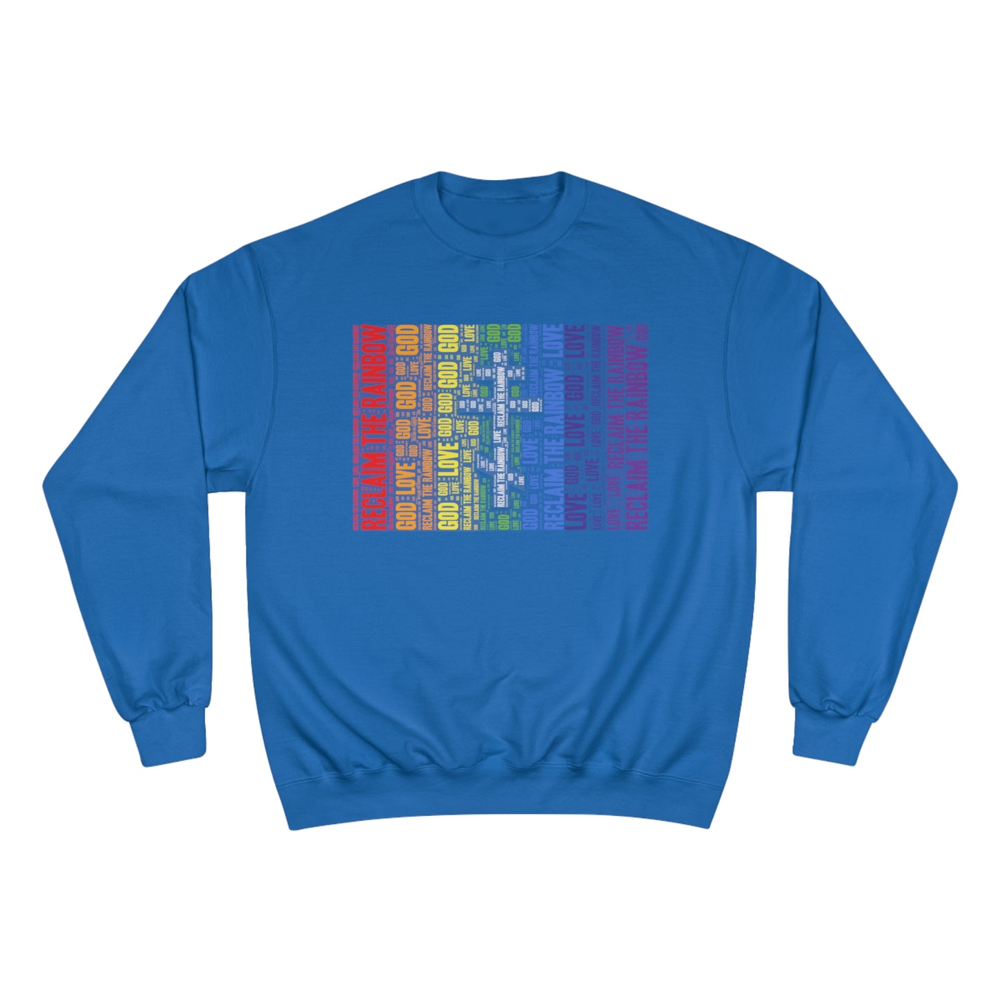 RECLAIM THE RAINBOW ~ Champion Sweatshirt