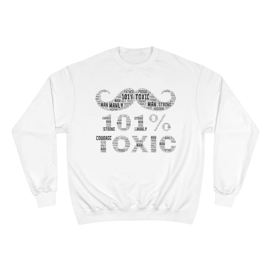 101% TOXIC ~ Champion Sweatshirt